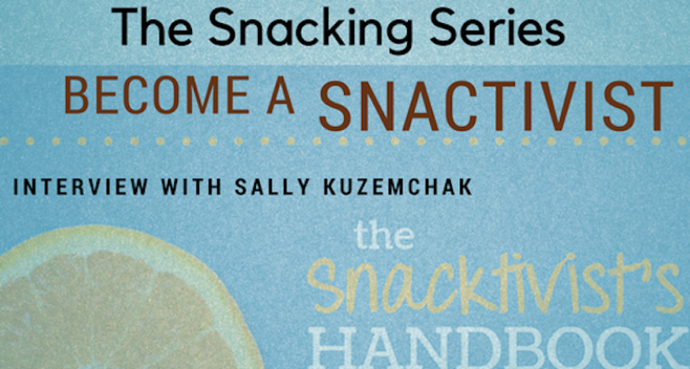 Be a positive influence when it comes to your kids snacks! My interview about Sally Kuzemachak's book, The Snacktivist's Handbook!