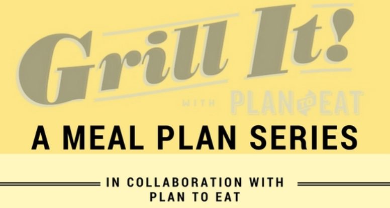 Get Grilling with my Grill It Meal Plan featured on Plan to Eat! @cookinRD | sarahaasrdn.com